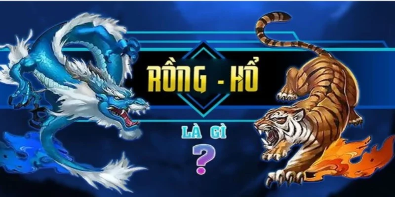 Game đánh bài xanh chín - Rồng Hổ