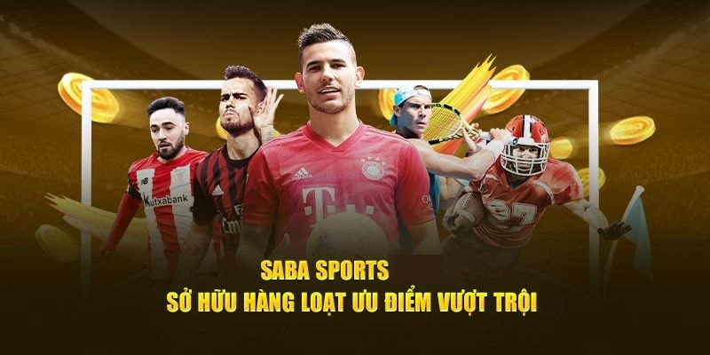 Saba Sports sảnh cá cược thể thao vô cùng đẳng cấp dành cho người chơi 